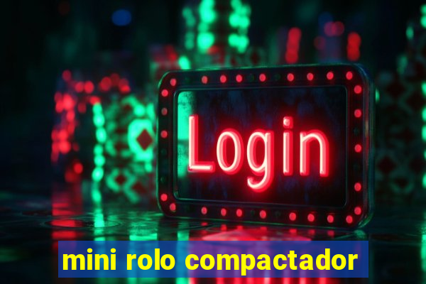 mini rolo compactador